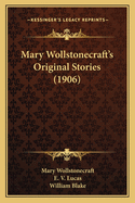 Mary Wollstonecraft's Original Stories (1906)