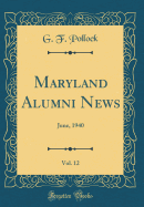 Maryland Alumni News, Vol. 12: June, 1940 (Classic Reprint)