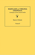 Maryland and Virginia Colonials: Genealogies of Some Colonial Families. Volume II