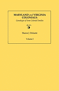 Maryland and Virginia Colonials: Genealogies of Some Coloonial Families. Volume I