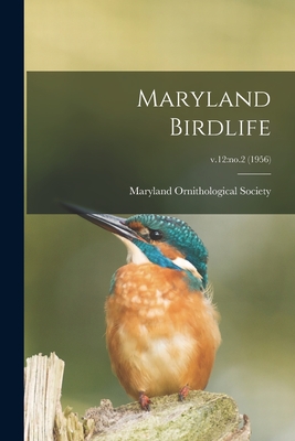 Maryland Birdlife; v.12: no.2 (1956) - Maryland Ornithological Society (Creator)