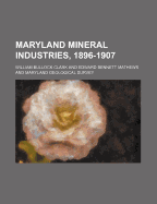 Maryland Mineral Industries, 1896-1907