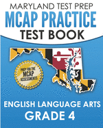 MARYLAND TEST PREP MCAP Practice Test Book English Language Arts Grade 4: Preparation for the MCAP ELA/Literacy Assessments