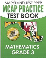 MARYLAND TEST PREP MCAP Practice Test Book Mathematics Grade 3: Complete Preparation for the MCAP Mathematics Assessments