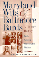 Maryland Wits and Baltimore Bards: A Literary History with Notes on Washington Writers - Shivers, Frank R, Mr.