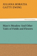 Mary's Meadow and Other Tales of Fields and Flowers