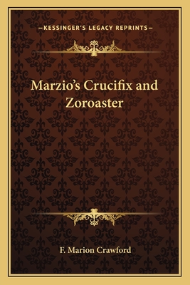 Marzio's Crucifix and Zoroaster - Crawford, F Marion