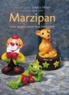 Marzipan: Vom Modellieren Zum Probieren. Tipps Und Tricks F?r Das Kreative Arbeiten Mit Marzipan [Gebundene Ausgabe] Backen Konditorei Konditor Marzipan Marzipanfiguren Modellieren Niederegger L?beck L?becker Marzipan Marzipanfiguren Konditor... - Ignace Proot (Autor), Daniel Leroy (Illustrator)