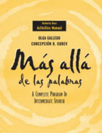 Mas Alla De Las Palabras: Activities Manual: A Complete Program in Intermediate Spanish