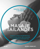 Masaje Tailand?s: Terapia, T?cnicas Y Rutinas