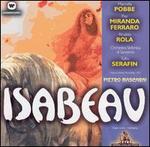 Mascagni: Isabeau [Highlights] - Giorgio Favaretto (piano); Marcella Pobbe (vocals); Pier Miranda Ferraro (vocals); Rinaldo Rola (vocals);...
