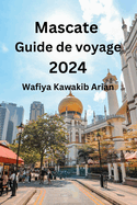 Mascate Guide de voyage 2024