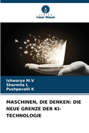 Maschinen, Die Denken: Die Neue Grenze Der Ki-Technologie