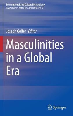 Masculinities in a Global Era - Gelfer, Joseph (Editor)