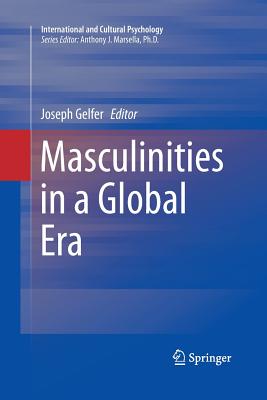 Masculinities in a Global Era - Gelfer, Joseph (Editor)