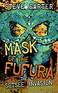 Mask of the Fufura: The Sotsee Invasion