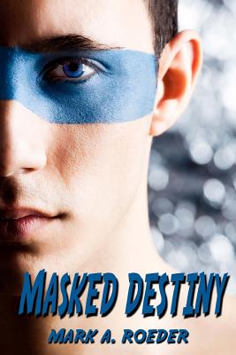 Masked Destiny - Roeder, Mark a
