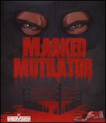 Masked Multilator [Blu-ray]