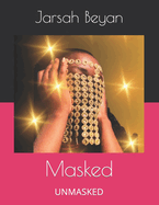 Masked: Unmasked