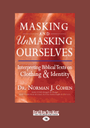 Masking and Unmasking Ourselves: Interpreting Biblical Texts on Clothing & Identity