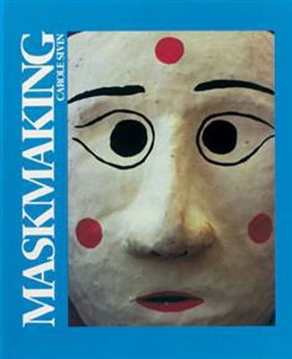 Maskmaking - Sivin, Carole