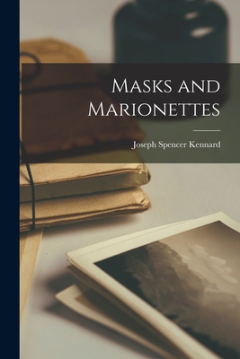 Masks and Marionettes - Kennard, Joseph Spencer 1859-1944