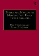 Masks and Masking in Medieval and Early Tudor England