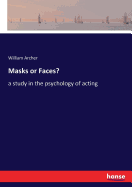 Masks or Faces?: a study in the psychology of acting