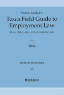 Maslanka's Texas Field Guide to Employment Law