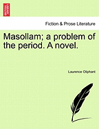 Masollam a Problem of the Period a Novel