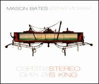Mason Bates: Stereo Is King - Baird Dodge (violin); Claremont Trio; Cynthia Yeh (percussion); Donna Kwong (piano); Emily Bruskin (violin); Eric Banks (percussion); Grand Valley State University New Music Ensemble; Jacob Nissly (percussion); Jennifer Gunn (flute); Julia Bruskin (cello)
