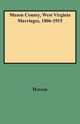 Mason County, West Virginia Marriages, 1806-1915 - Hesson, Julie Chapin, and Gesson, Sherman Gene, and Russell, Jane J