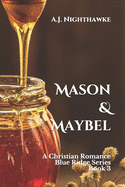 Mason & Maybel: A Christian Romance Blue Ridge Series Book 3