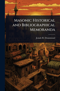 Masonic Historical and Bibliographical Memoranda