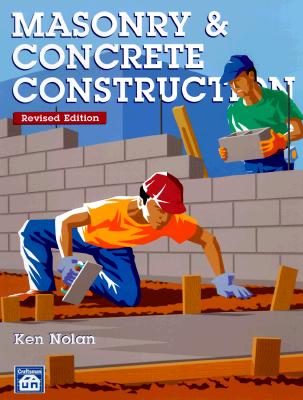 Masonry & Concrete Construction - Craftsman Book Co, and Nolan, Kenneth J, and Nolan, Ken