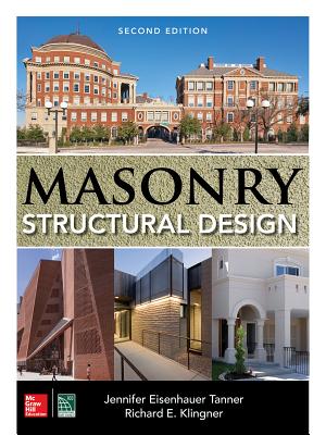 Masonry Structural Design, Second Edition - Tanner, Jennifer Eisenhauer, and Klingner, Richard