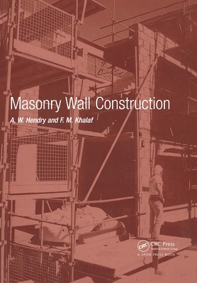 Masonry Wall Construction - Hendry, A W, and Khalaf, F M