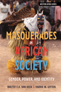 Masquerades in African Society: Gender, Power and Identity