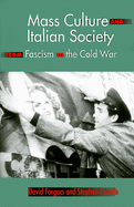 Mass Culture and Italian Society from Fascism to the Cold War