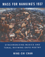 Mass for Nanking's 1937: Synchronizing Musics and Tonal Rhyming onto Poetry