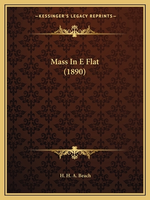 Mass in E Flat (1890) - Beach, H H a