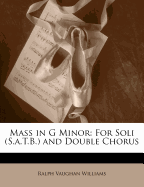 Mass in G Minor: For Soli (S.A.T.B.) and Double Chorus