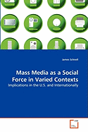 Mass Media as a Social Force in Varied Contexts