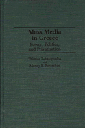 Mass Media in Greece: Power, Politics and Privatization