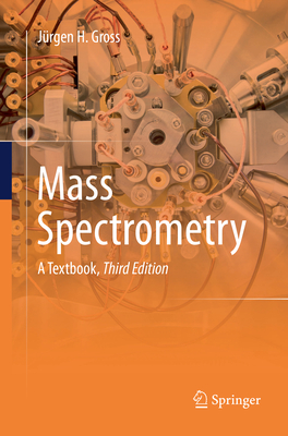Mass Spectrometry: A Textbook - Gross, Jrgen H