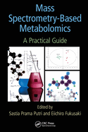 Mass Spectrometry-Based Metabolomics: A Practical Guide