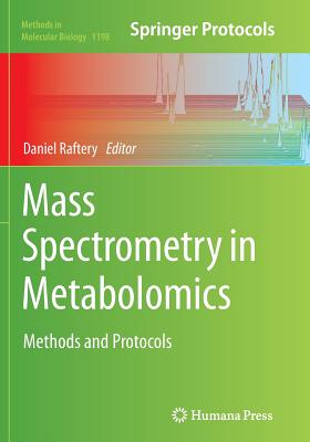 Mass Spectrometry in Metabolomics: Methods and Protocols - Raftery, Daniel (Editor)