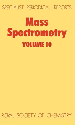 Mass Spectrometry: Volume 10 - Rose, M E (Editor)