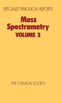 Mass Spectrometry: Volume 3 - Johnstone, R A W (Editor)