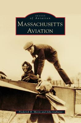 Massachusetts Aviation - Morin, Frederick R, and Galluzzo, John